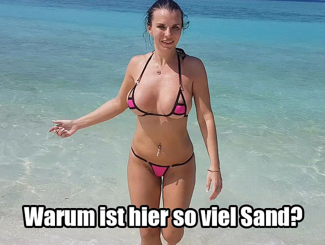Warum ist hier so viel Sand?