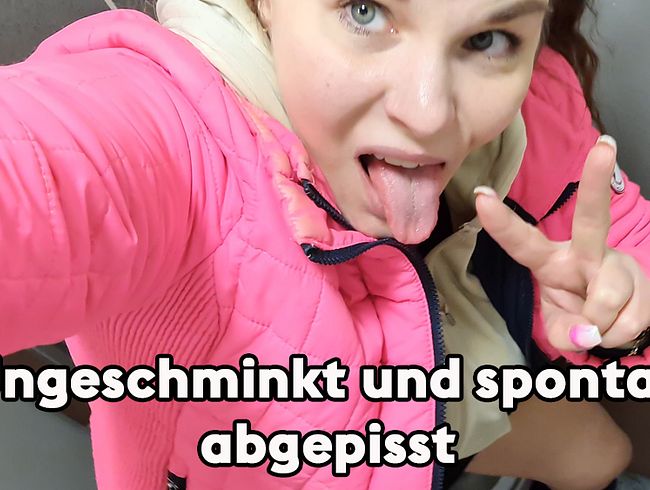 Ungeschminkt und spontan abgepisst!